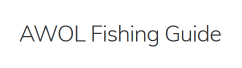 AWOL Fishing Guide